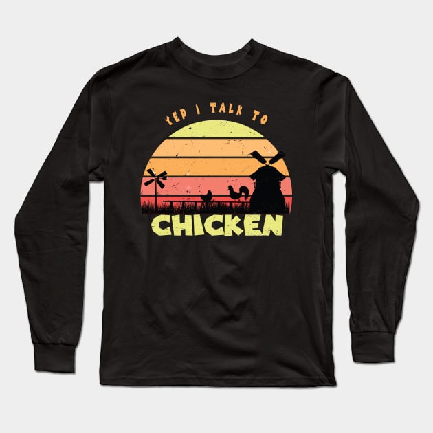 Yep I Talk To Chickens Vintage Funny Chicken Farmer Gift, Farm, Chicken Mom, Farmer Long Sleeve T-Shirt by wiixyou